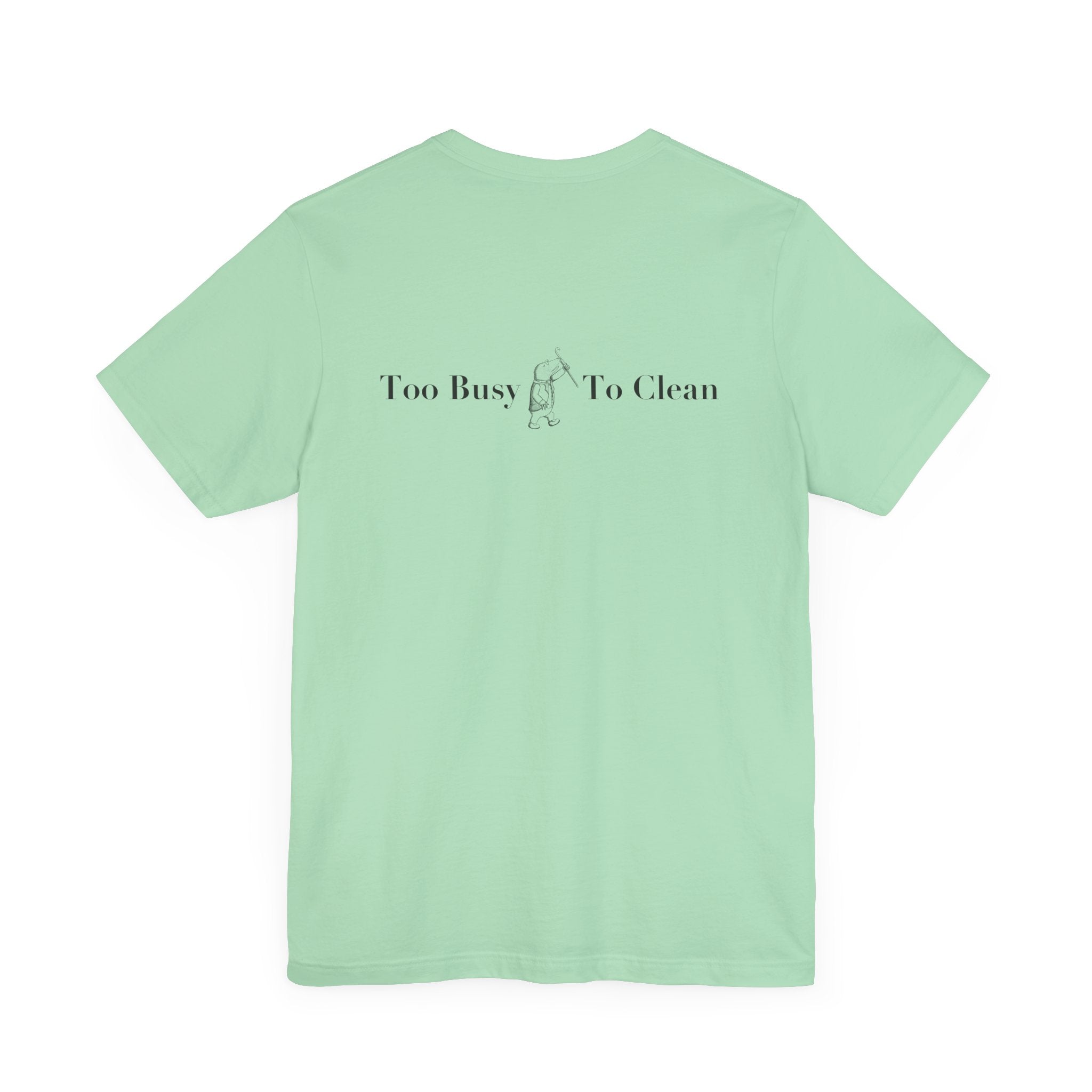 Classic Literature T-Shirt - Too Busy, To Clean