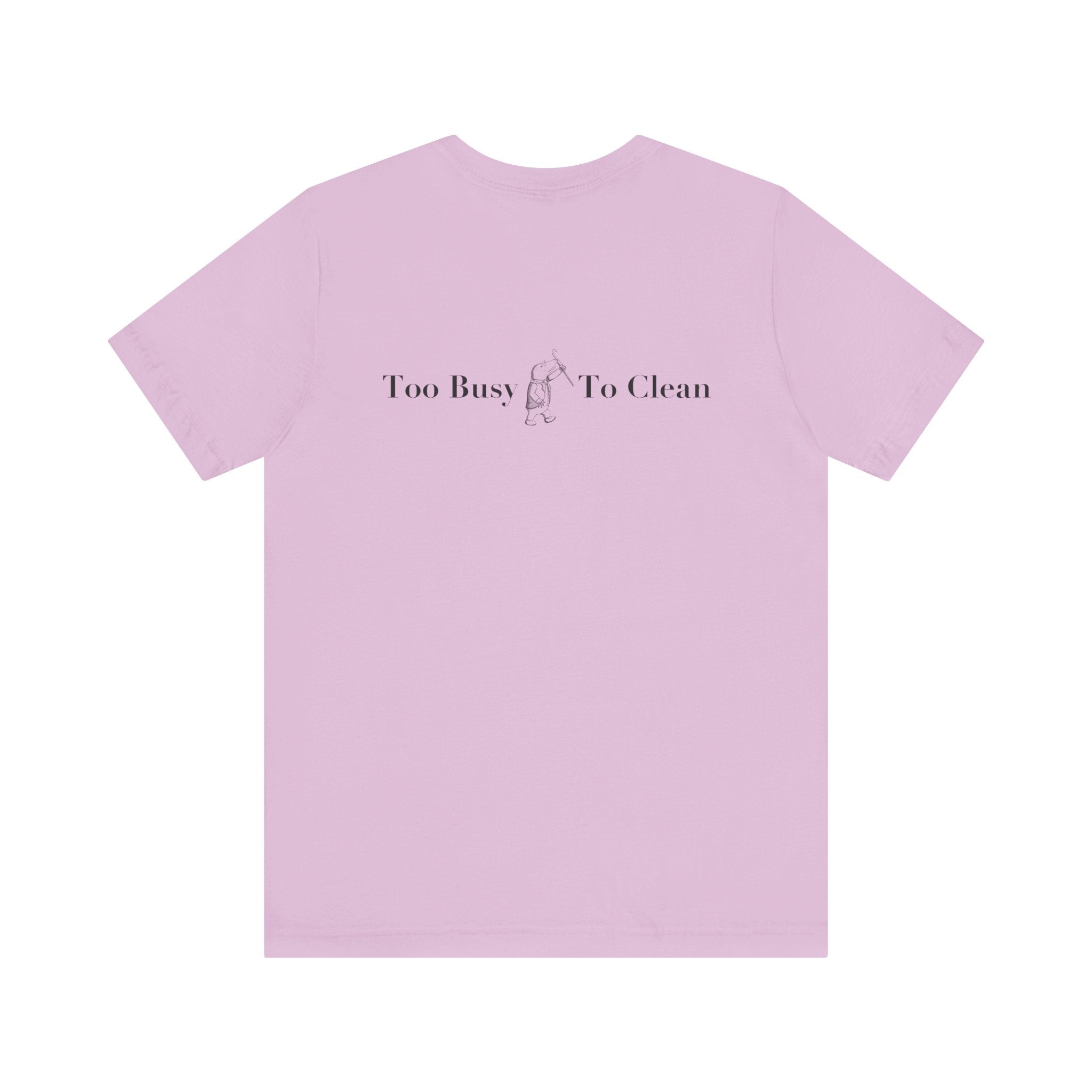 Classic Literature T-Shirt - Too Busy, To Clean