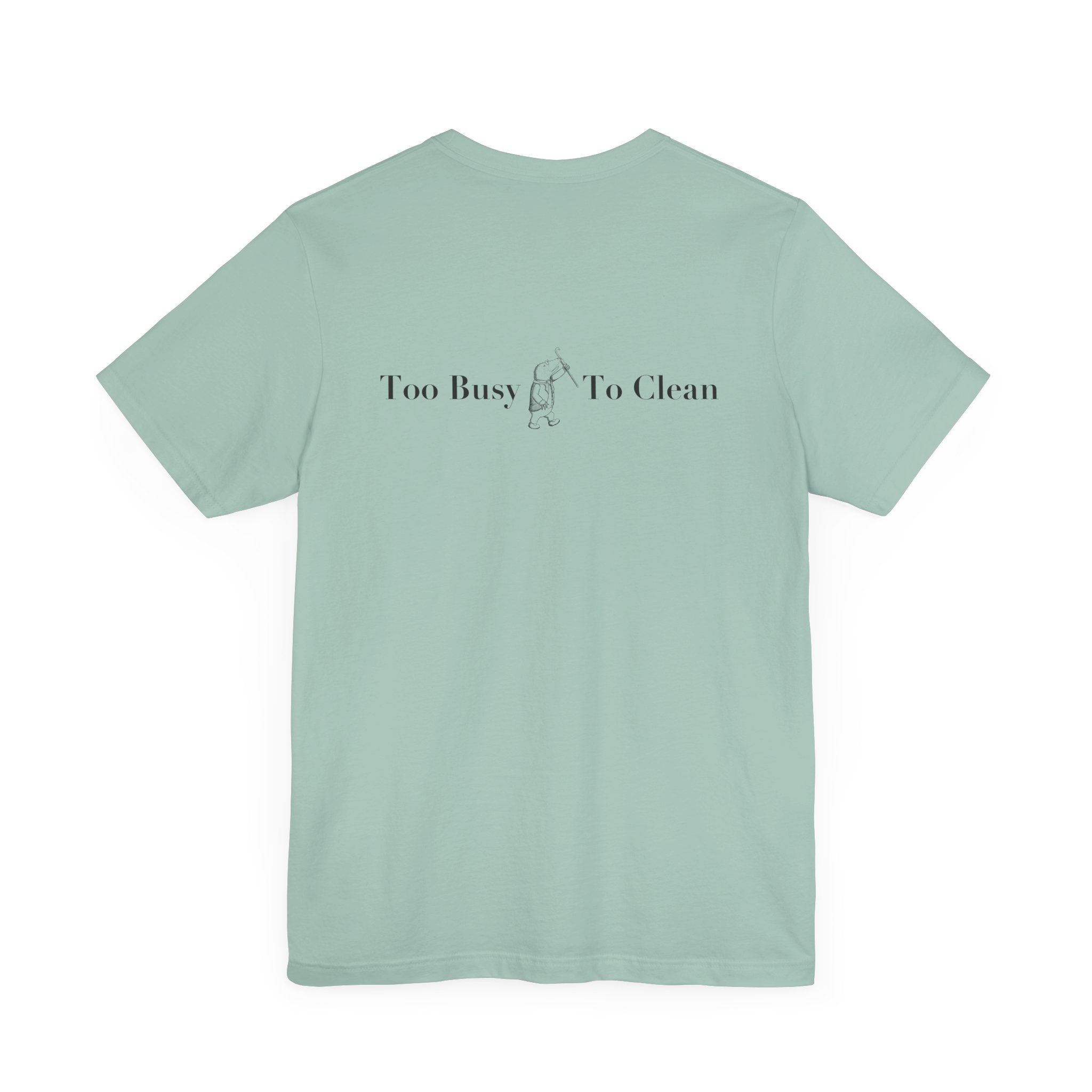 Classic Literature T-Shirt - Too Busy, To Clean