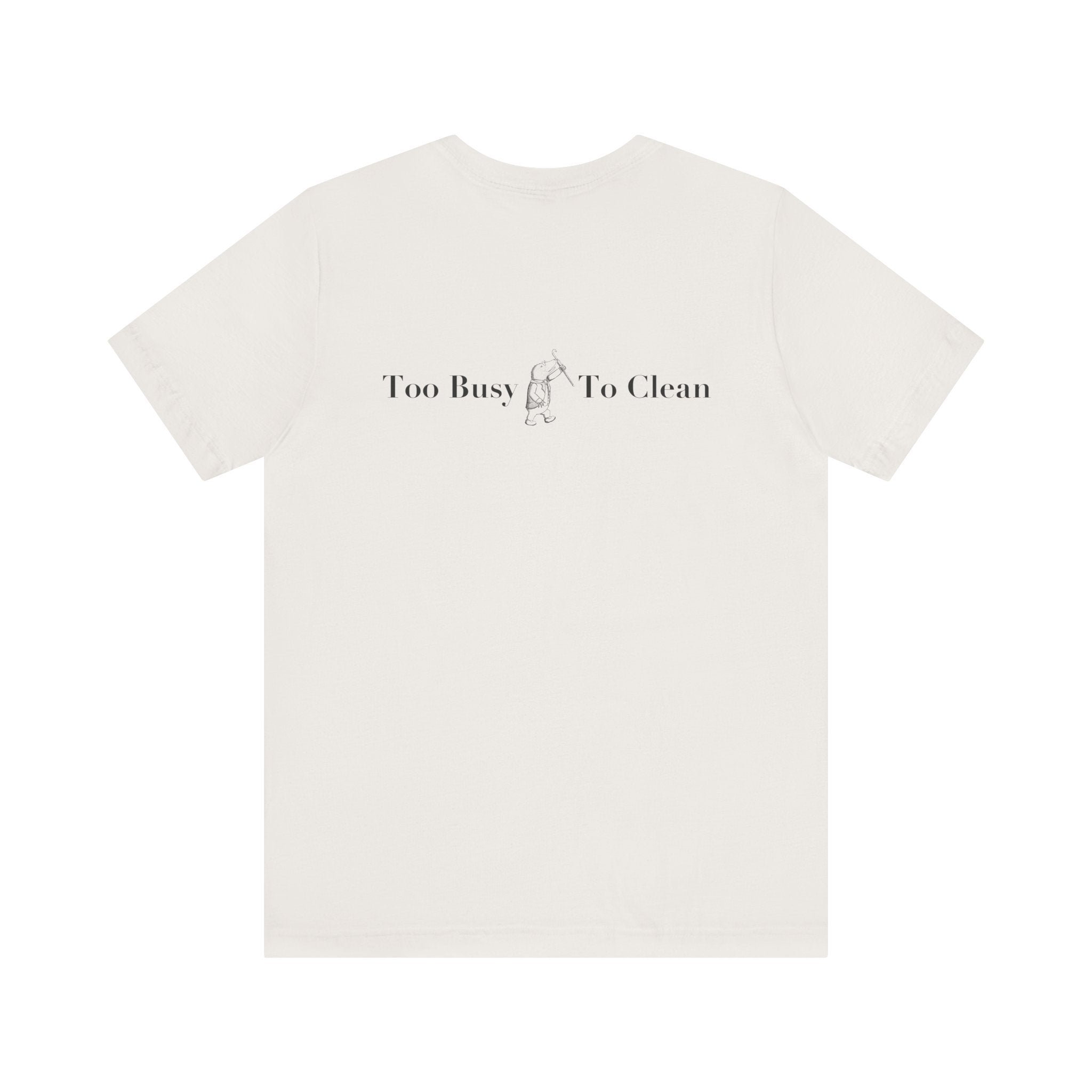 Classic Literature T-Shirt - Too Busy, To Clean
