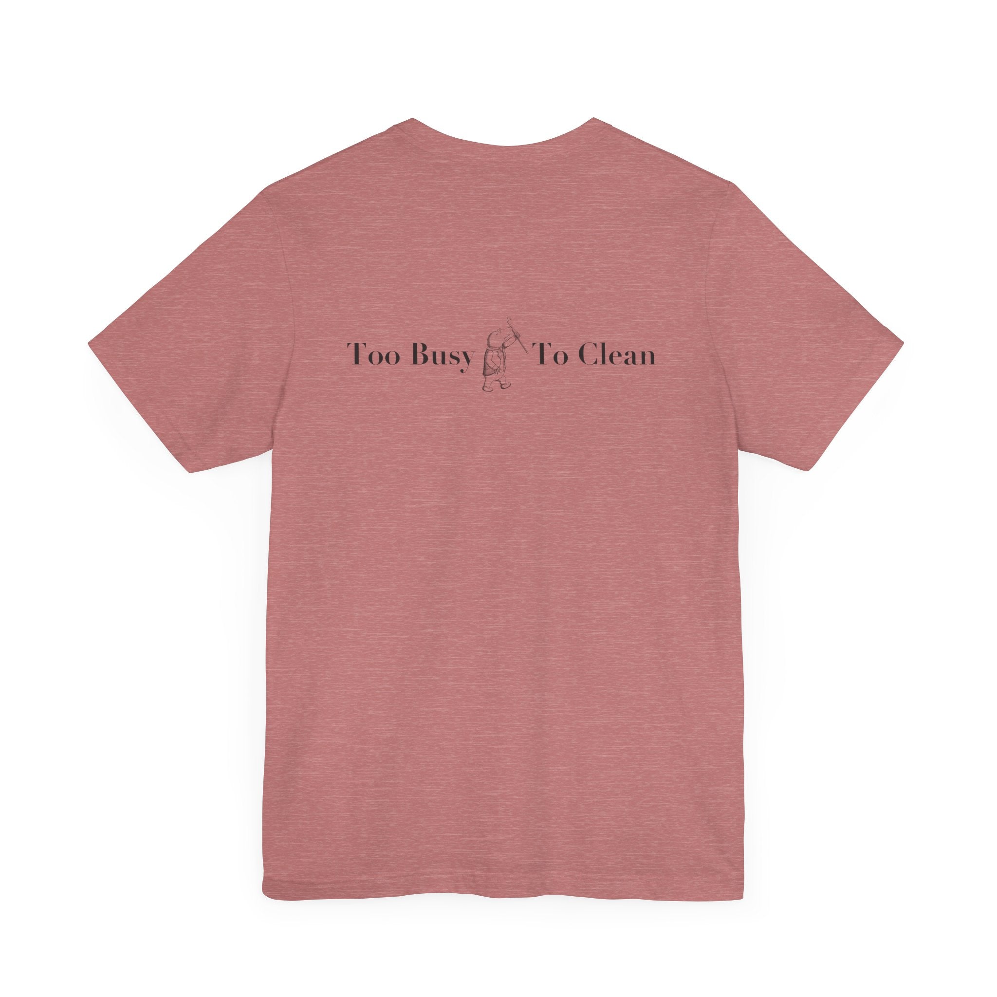 Classic Literature T-Shirt - Too Busy, To Clean