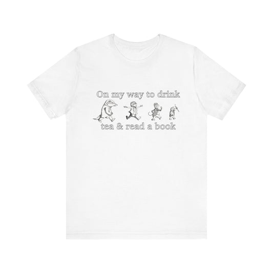 Classic Literature T-Shirt - On my way to drink tea & read a book