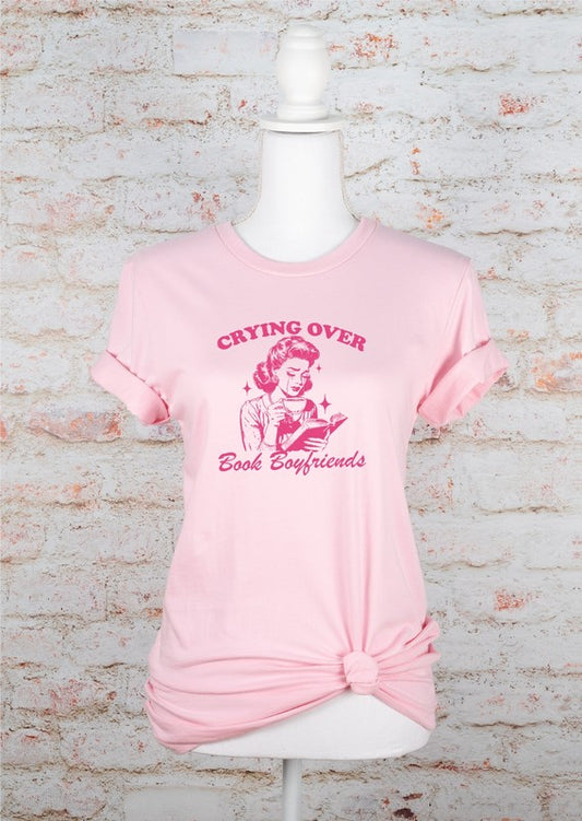 Crying over Book Boyfriends Design | Graphic Tee | Pink | Bookish Nostalgia 