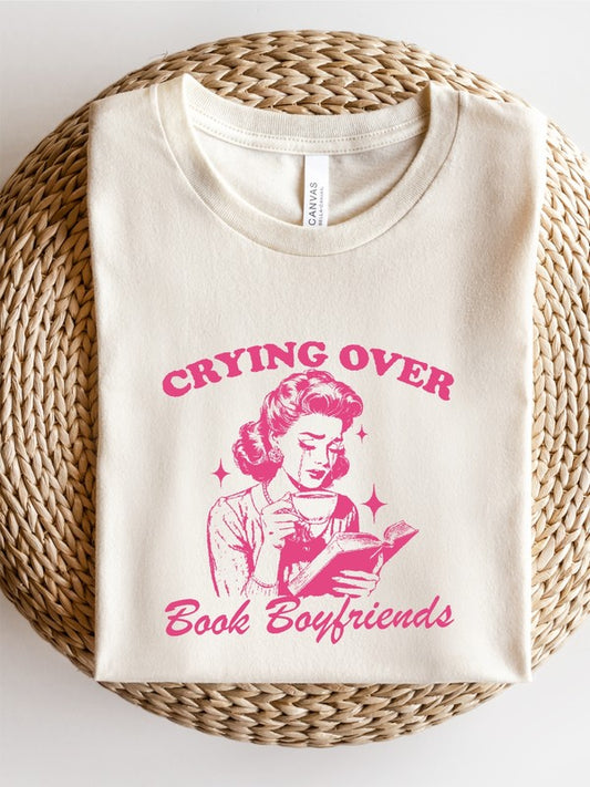 Crying over Book Boyfriends Design | Graphic Tee | Bookish Nostalgia 