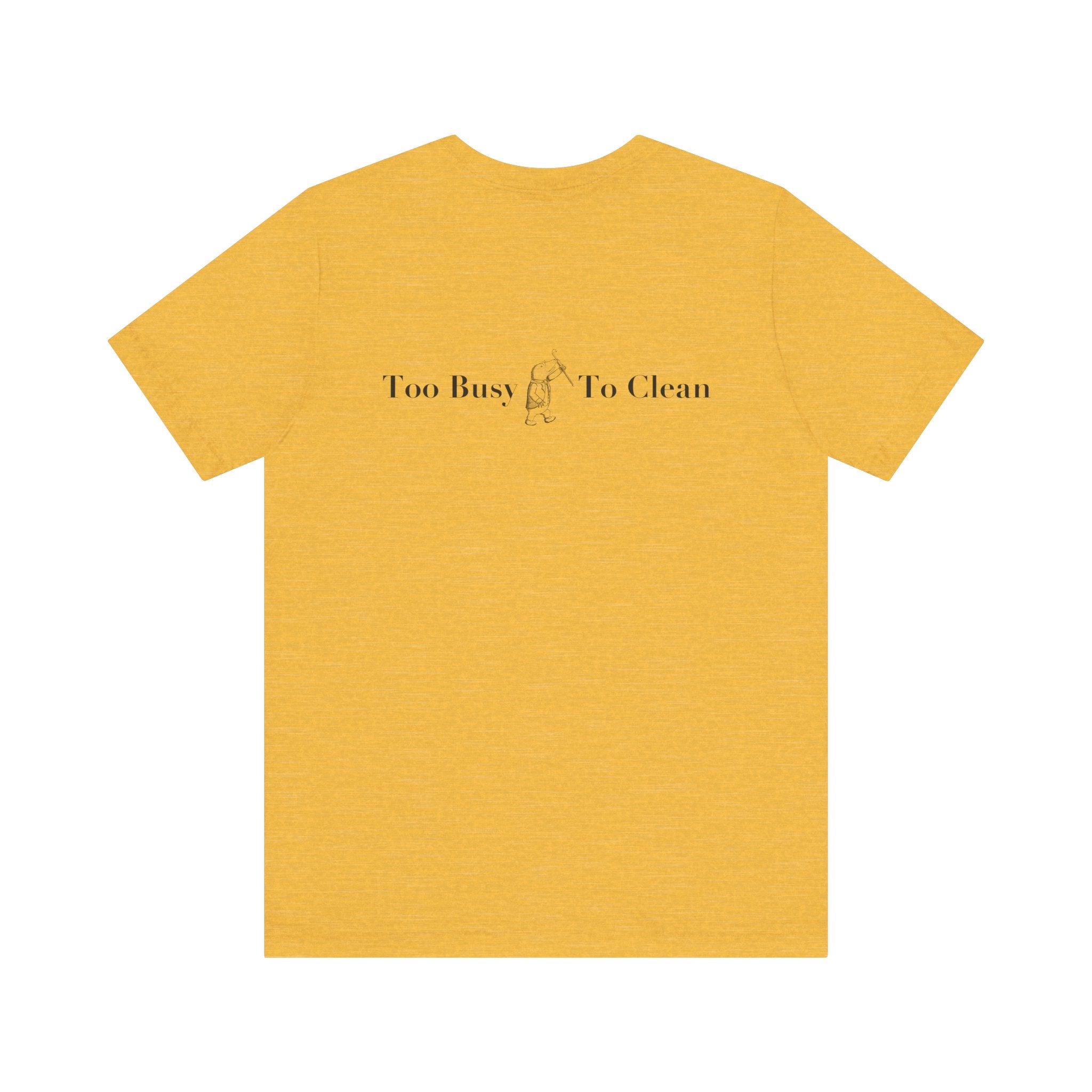 Classic Literature T-Shirt - Too Busy, To Clean