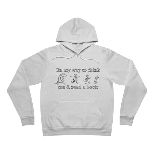 Pullover Hoodie - On my way to drink tea & read a book
