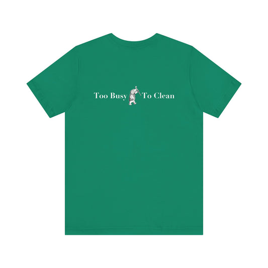 Classic Literature T-Shirt - Too Busy To Clean
