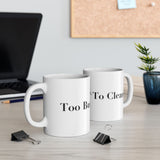Too Busy Too Clean - The Wind in the Willows Mug