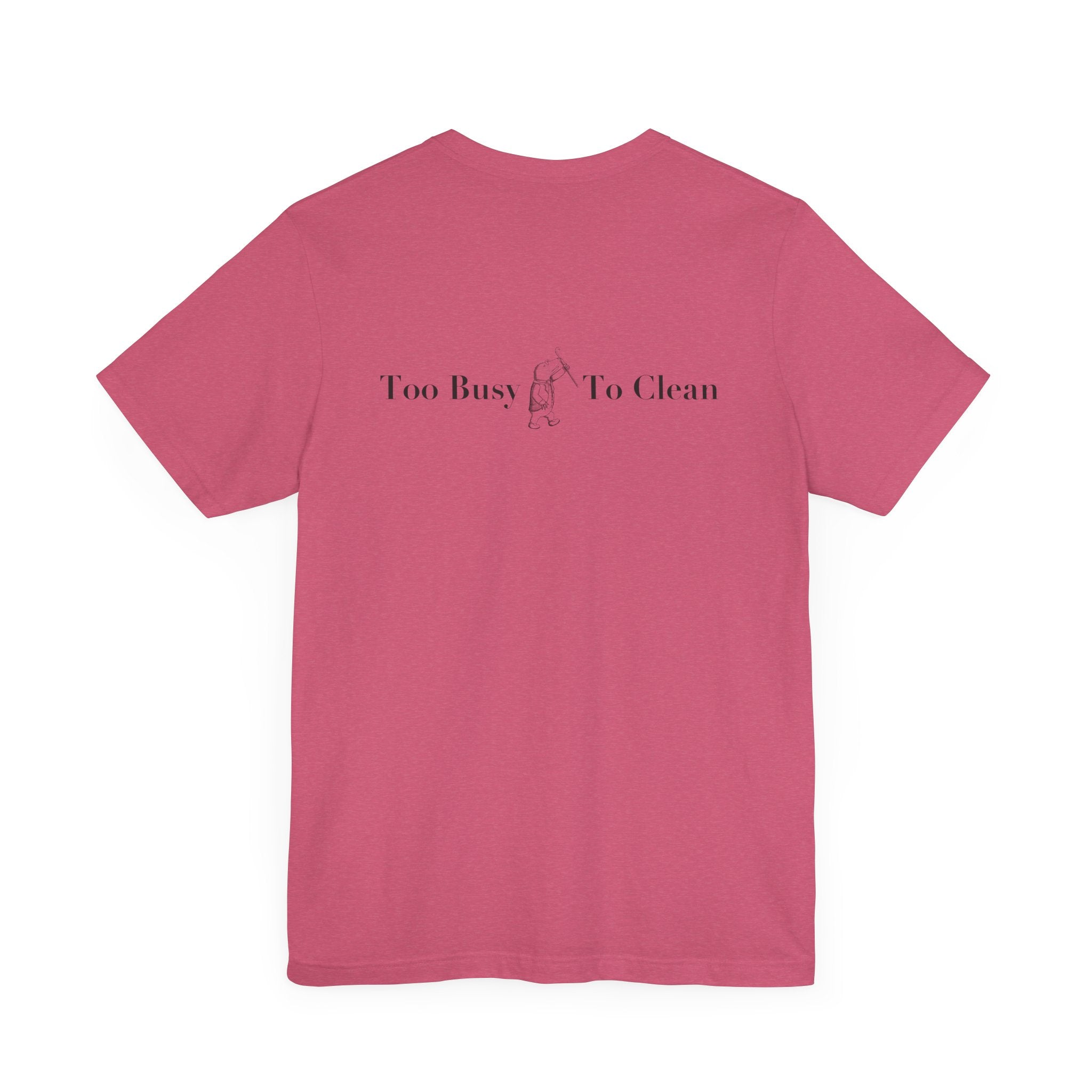 Classic Literature T-Shirt - Too Busy, To Clean