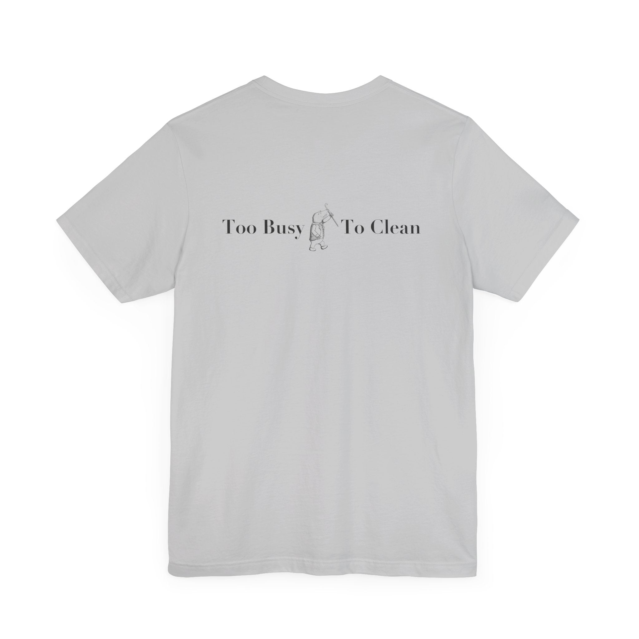 Classic Literature T-Shirt - Too Busy, To Clean
