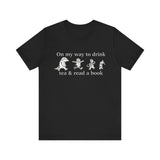 Classic Literature T-Shirt - On my way to drink tea & read a book