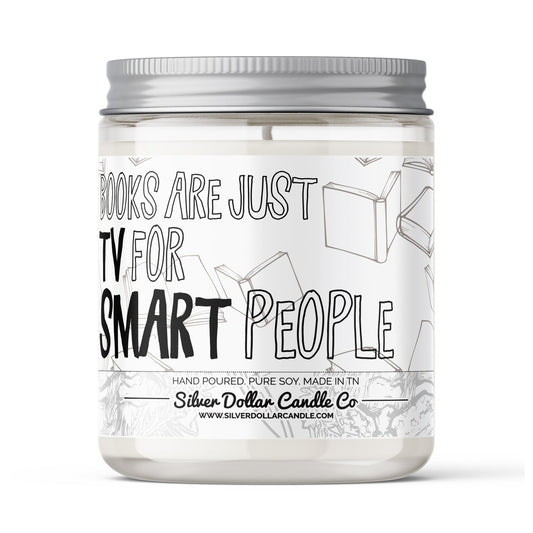 Books Are Just TV For Smart People Candle | Bookish Nostalgia