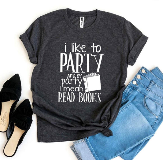 I Like To Party Design | T-Shirt | Bookish Nostalgia 