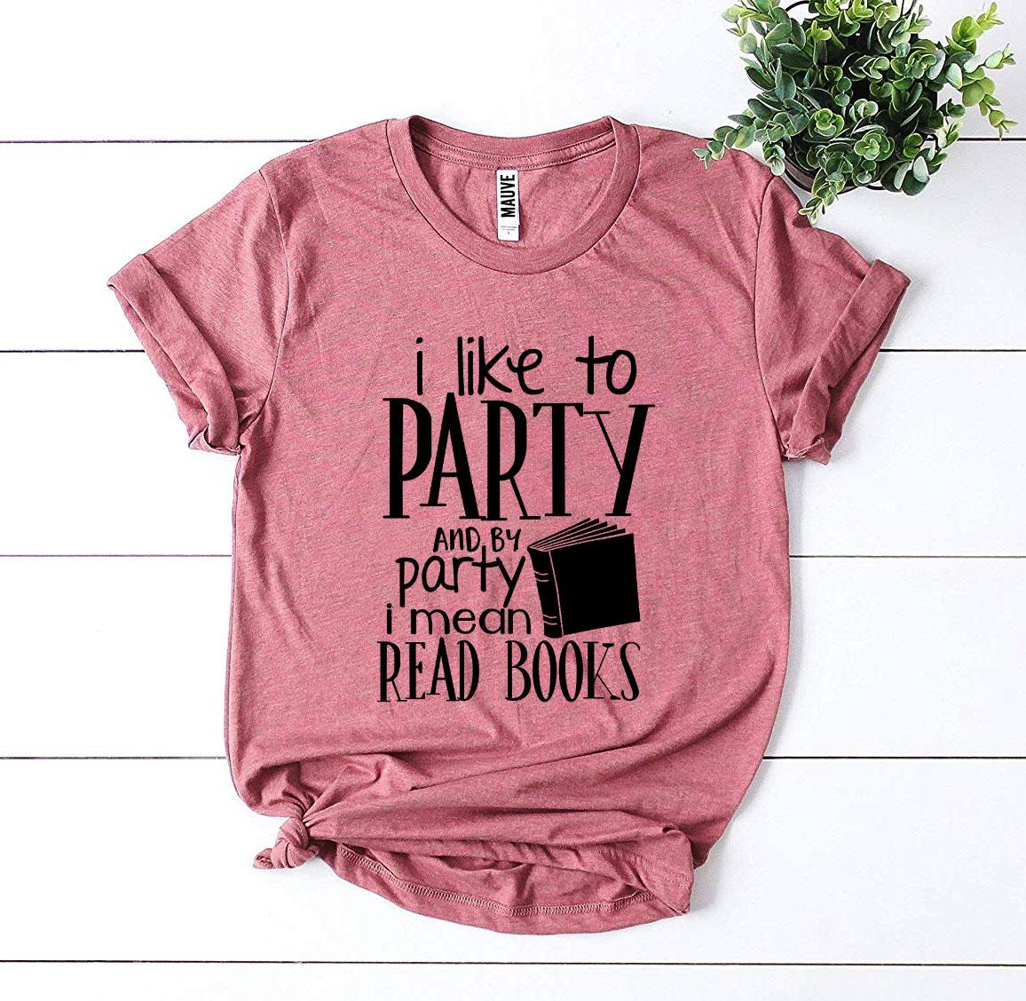 I Like To Party Design | T-Shirt | Mauve | Bookish Nostalgia