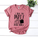 I Like To Party Design | T-Shirt | Mauve | Bookish Nostalgia
