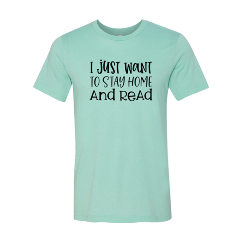 I Just Want To Stay Home And Read Design | T-Shirt | Heather Mint | Bookish Nostalgia 