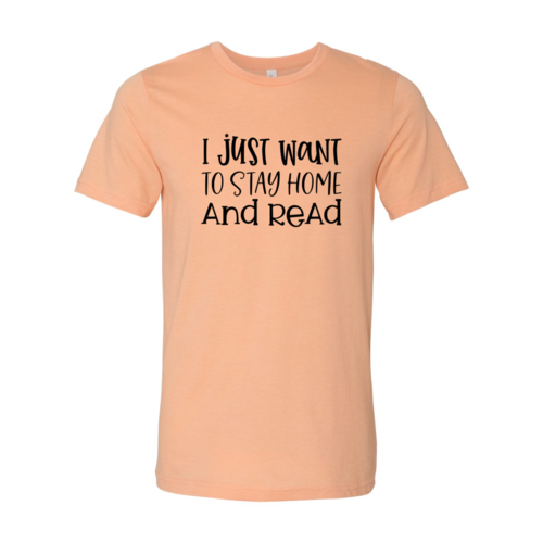 I Just Want To Stay Home And Read Design | T-Shirt | Heather Peach | Bookish Nostalgia 