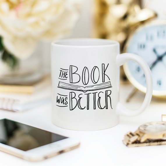 The Book Was Better Design | Coffee Mug | Bookish Nostalgia