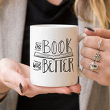 The Book Was Better Design | Coffee Mug | Bookish Nostalgia